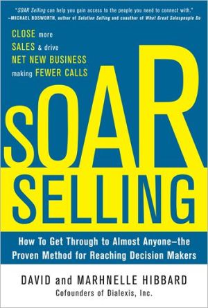Book SOAR Selling: How To Get Through to Almost Anyone―the Proven Method for Reaching Decision Makers free