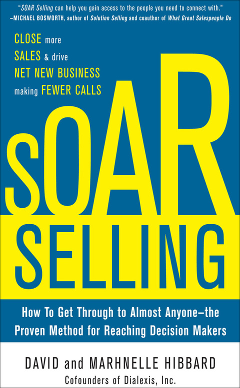 Book SOAR Selling: How To Get Through to Almost Anyone—the Proven Method for Reaching Decision Makers: How to Get Through to Almost Anyone - The Proven Method for Reaching Decision Makers free