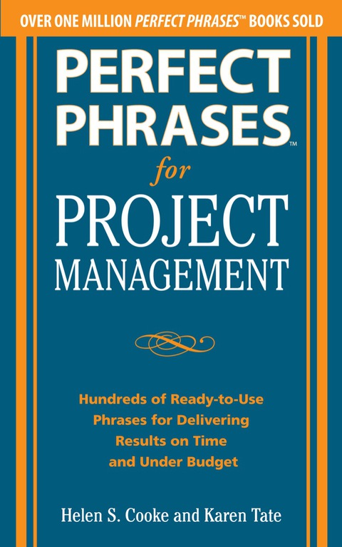 Book Perfect Phrases for Project Management: Hundreds of Ready-to-Use Phrases for Delivering Results on Time and Under Budget free