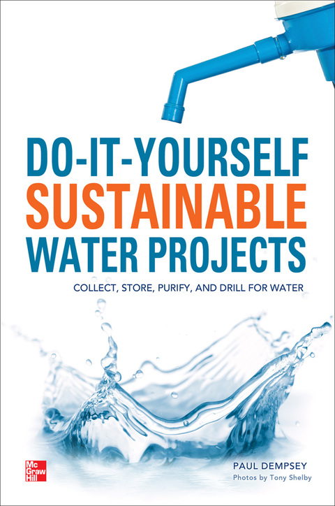 Book Do-It-Yourself Sustainable Water Projects: Collect, Store, Purify, and Drill for Water free