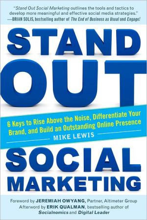 Book Stand Out Social Marketing: How to Rise Above the Noise, Differentiate Your Brand, and Build an Outstanding Online Presence free