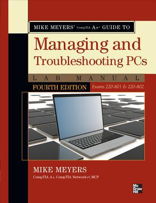 Book Mike Meyers' CompTIA A+ Guide to Managing and Troubleshooting PCs Lab Manual, Fourth Edition (Exams 220-801 & 220-802) free
