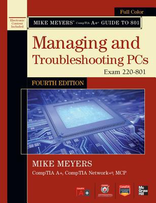 Book Mike Meyers' CompTIA A+ Guide to 801 Managing and Troubleshooting PCs, Fourth Edition (Exam 220-801) (Mike Meyers' Guides) free