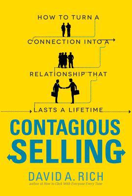 Book Contagious Selling: How to Turn a Connection into a Relationship that Lasts a Lifetime free