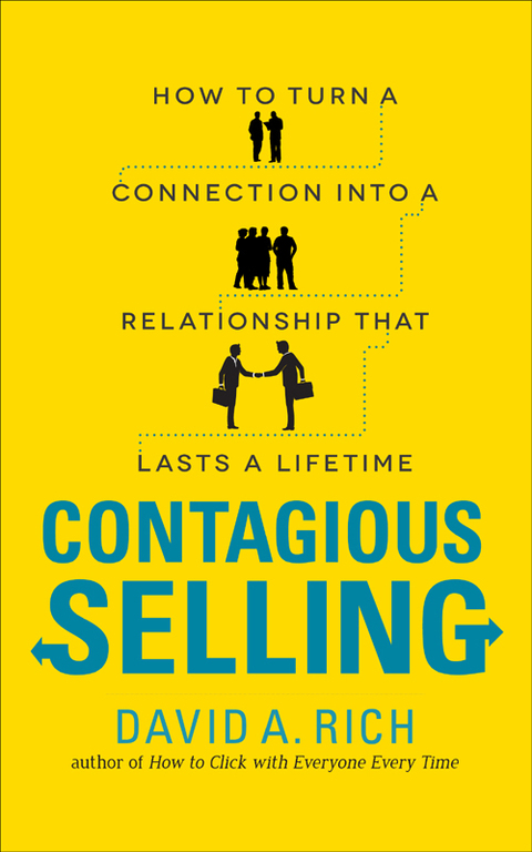 Book Contagious Selling: How to Turn a Connection into a Relationship that Lasts a Lifetime free