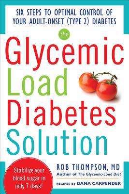 Book The Glycemic Load Diabetes Solution: Six Steps to Optimal Control of Your Adult-Onset (Type 2) Diabetes free