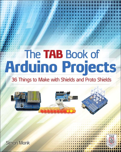 Book The TAB Book of Arduino Projects: 36 Things to Make with Shields and Proto Shields free