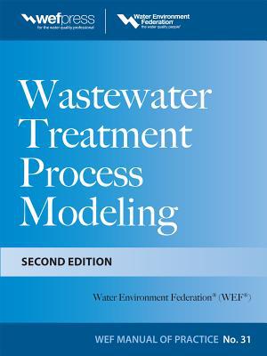 Book Wastewater Treatment Process Modeling, Second Edition (MOP31) (WEF Manual of Practice) free