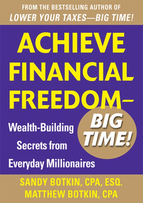 Book Achieve Financial Freedom – Big Time!: Wealth-Building Secrets from Everyday Millionaires free