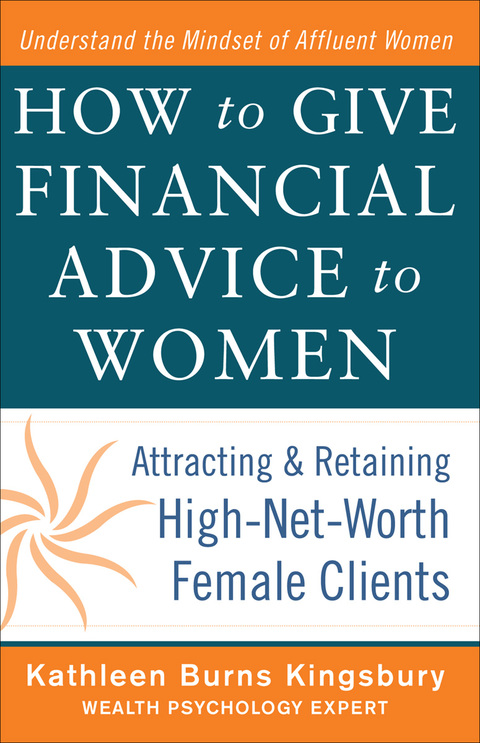 Book How to Give Financial Advice to Women: Attracting and Retaining High-Net Worth Female Clients free
