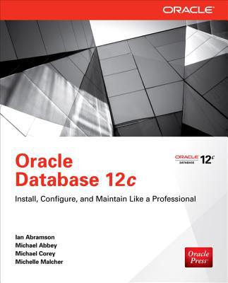 Book Oracle Database 12c Install, Configure & Maintain Like a Professional (Oracle Press) free