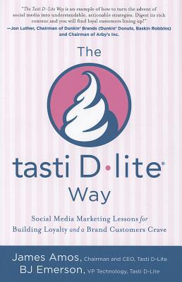 Book The Tasti D-Lite Way: Social Media Marketing Lessons for Building Loyalty and a Brand Customers Crave free