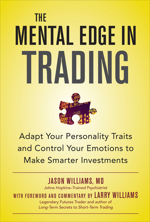 Book The Mental Edge in Trading : Adapt Your Personality Traits and Control Your Emotions to Make Smarter Investments free