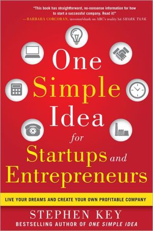 Book One Simple Idea for Startups and Entrepreneurs: Live Your Dreams and Create Your Own Profitable Company free