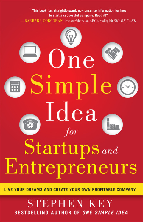 Book One Simple Idea for Startups and Entrepreneurs:  Live Your Dreams and Create Your Own Profitable Company free