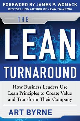 Book The Lean Turnaround: How Business Leaders Use Lean Principles to Create Value and Transform Their Company free