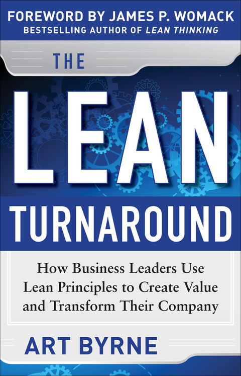 Book The Lean Turnaround: How Business Leaders Use Lean Principles to Create Value and Transform Their Company free