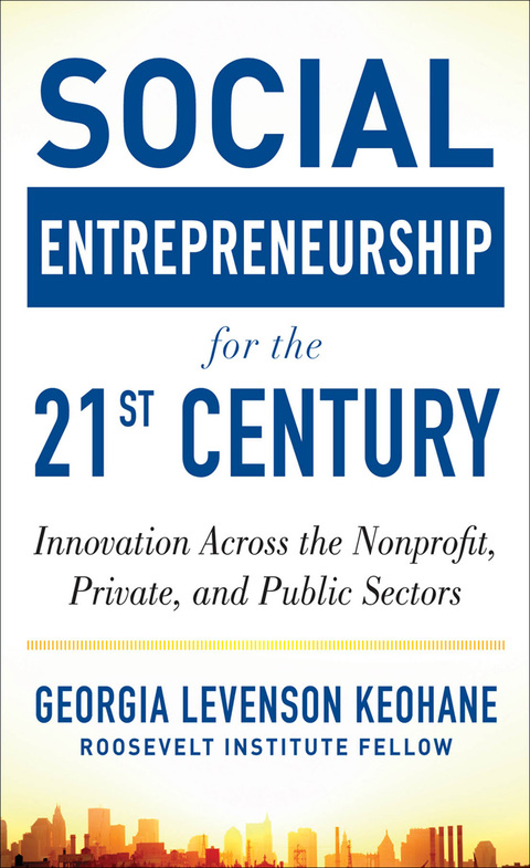 Book Social Entrepreneurship for the 21st Century: Innovation Across the Nonprofit, Private, and Public Sectors free