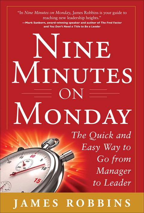 Book Nine Minutes on Monday: The Quick and Easy Way to Go From Manager to Leader free