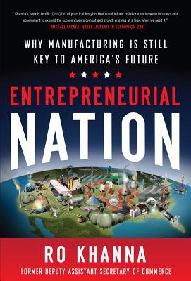 Book Entrepreneurial Nation: Why Manufacturing is Still Key to America's Future free