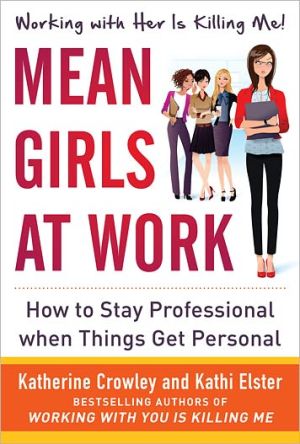 Book Mean Girls at Work: How to Stay Professional When Things Get Personal free