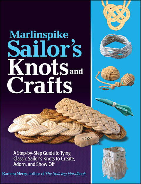 Book Marlinspike Sailor's Arts and Crafts: A Step-by-Step Guide to Tying Classic Sailor's Knots to Create, Adorn, and Show Off free