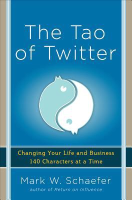 Book The Tao of Twitter: Changing Your Life and Business 140 Characters at a Time free