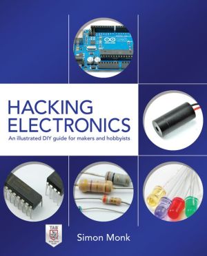 Book Hacking Electronics: An Illustrated DIY Guide for Makers and Hobbyists free