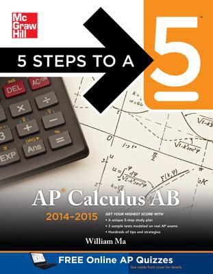 Book 5 Steps to a 5 AP Calculus AB, 2014-2015 Edition (5 Steps to a 5 on the Advanced Placement Examinations Series) free