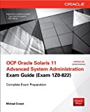 Book Ocp Oracle Solaris 11 Advanced System Administration Exam Guide (Exam 1z0-822) (Certification Press) free