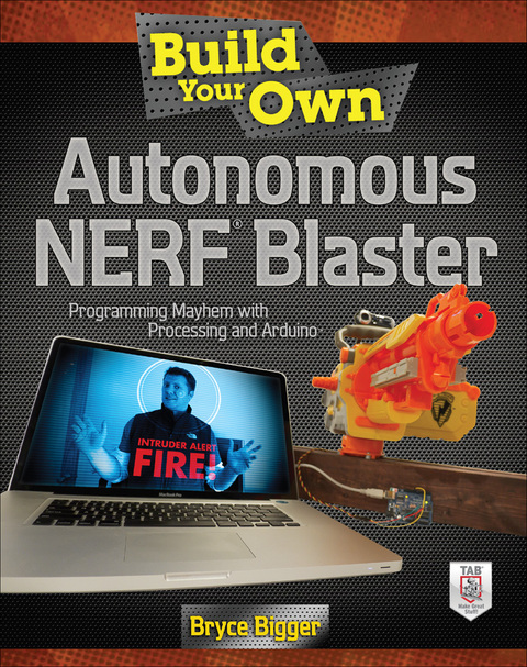 Book Build Your Own Autonomous NERF Blaster: Programming Mayhem with Processing and Arduino free