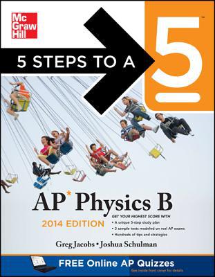 Book 5 Steps to a 5 AP Physics B, 2014 Edition (5 Steps to a 5 on the Advanced Placement Examinations Series) free