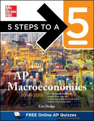 Book 5 Steps to a 5 AP Macroeconomics, 2014-2015 Edition (5 Steps to a 5 on the Advanced Placement Examinations Series) free