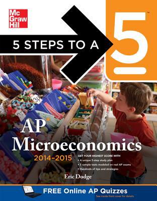 Book 5 Steps to a 5 AP Microeconomics, 2014-2015 Edition (5 Steps to a 5 on the Advanced Placement Examinations Series) free