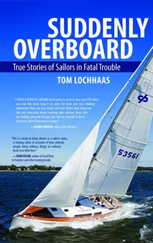 Book Suddenly Overboard: True Stories of Sailors in Fatal Trouble free