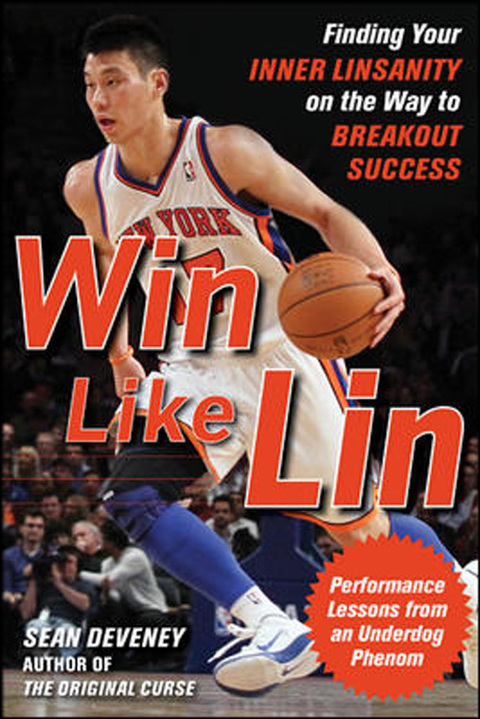 Book Win Like Lin: Finding Your Inner Linsanity on the Way to Breakout Success free