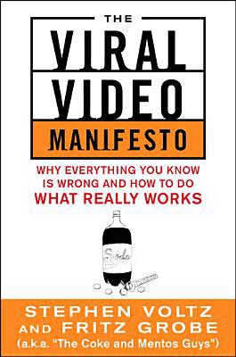 Book The Viral Video Manifesto: Why Everything You Know is Wrong and How to Do What Really Works free