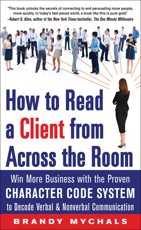 Book How to Read a Client from Across the Room: Win More Business with the Proven Character Code System to Decode Verbal and Nonverbal Communication free