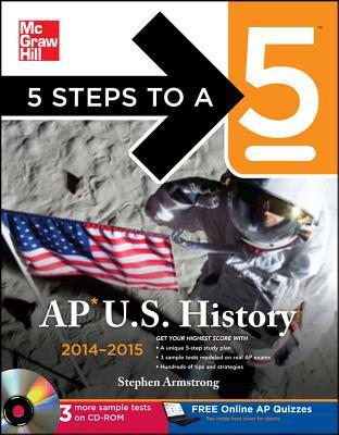 Book 5 Steps to a 5 AP US History with CD-ROM, 2014 Edition (5 Steps to a 5 on the Advanced Placement Examinations Series) free