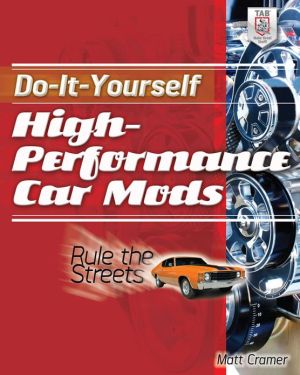 Book Do-It-Yourself High Performance Car Mods: Rule the Streets free