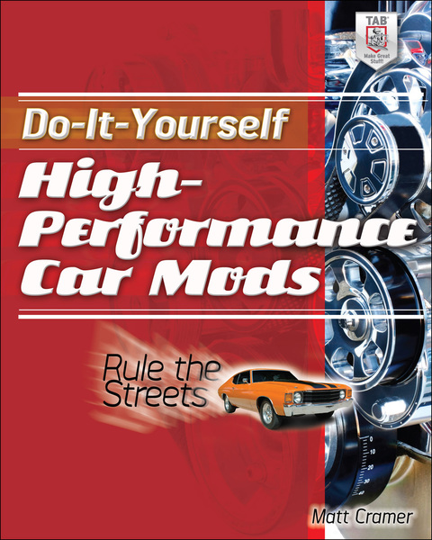 Book Do-It-Yourself High Performance Car Mods: Rule the Streets free