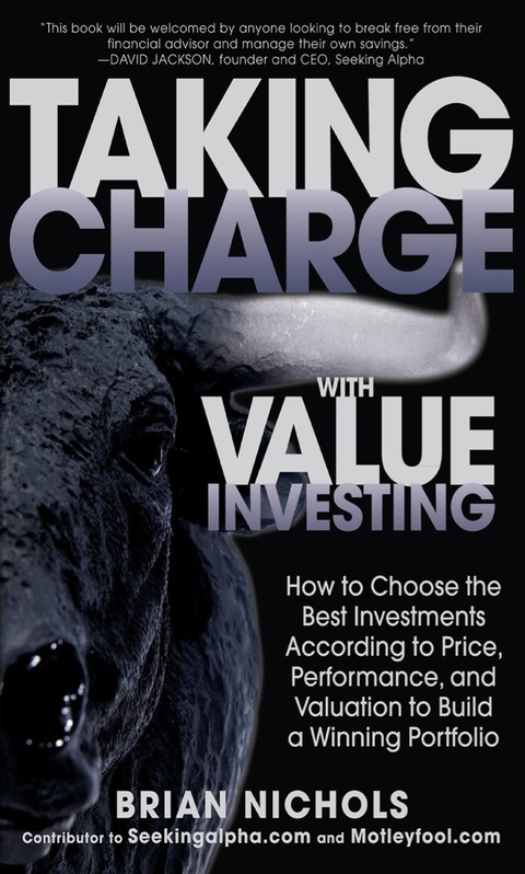 Book Taking Charge with Value Investing: How to Choose the Best Investments According to Price, Performance, & Valuation to Build a Winning Portfolio free