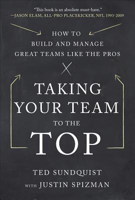 Book Taking Your Team to the Top: How to Build and Manage Great Teams like the Pros free