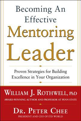 Book Becoming an Effective Mentoring Leader: Proven Strategies for Building Excellence in Your Organization free