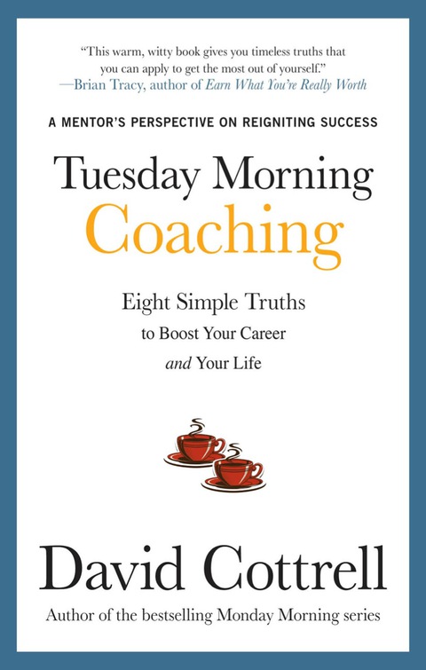 Book Tuesday Morning Coaching: Eight Simple Truths to Boost Your Career and Your Life free
