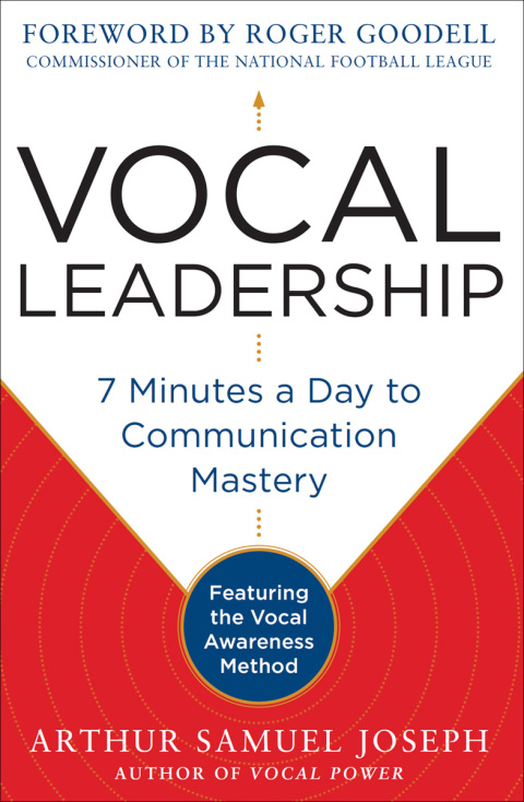 Book Vocal Leadership: 7 Minutes a Day to Communication Mastery, with a foreword by Roger Goodell free