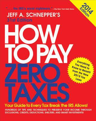 Book How to Pay Zero Taxes 2014: Your Guide to Every Tax Break the IRS Allows free
