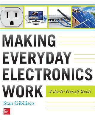Book Making Everyday Electronics Work: A Do-It-Yourself Guide free