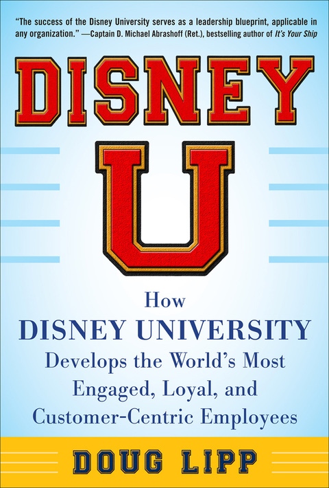 Book Disney U: How Disney University Develops the World's Most Engaged, Loyal, and Customer-Centric Employees DIGITAL AUDIO free
