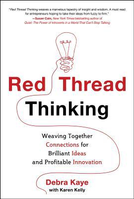 Book Red Thread Thinking: Weaving Together Connections for Brilliant Ideas and Profitable Innovation free